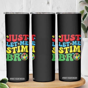Just Let Me Stim Bro Skinny Tumbler Autism ADHD Stimming TS09 Print Your Wear