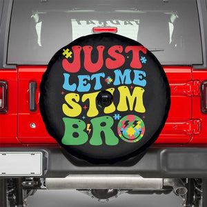 Just Let Me Stim Bro Spare Tire Cover Autism ADHD Stimming TS09 Black Print Your Wear