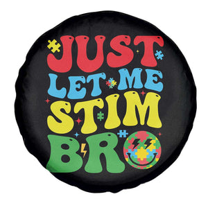 Just Let Me Stim Bro Spare Tire Cover Autism ADHD Stimming TS09 Print Your Wear