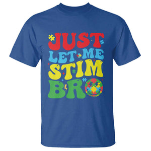 Just Let Me Stim Bro T Shirt Autism ADHD Stimming TS09 Royal Blue Print Your Wear