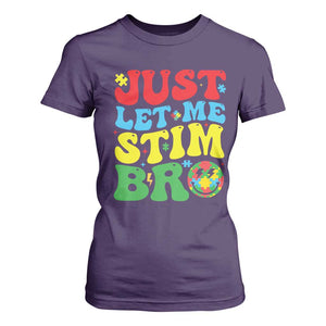 Just Let Me Stim Bro T Shirt For Women Autism ADHD Stimming TS09 Purple Print Your Wear