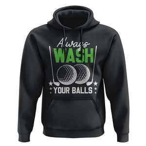 Funny Golf Hoodie Always Wash Your Balls TS09 Black Print Your Wear