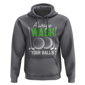 Funny Golf Hoodie Always Wash Your Balls TS09 Charcoal Print Your Wear