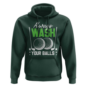Funny Golf Hoodie Always Wash Your Balls TS09 Dark Forest Green Print Your Wear