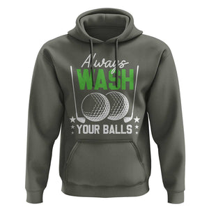 Funny Golf Hoodie Always Wash Your Balls TS09 Military Green Print Your Wear