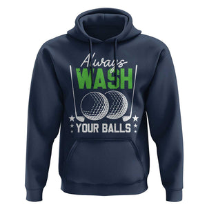 Funny Golf Hoodie Always Wash Your Balls TS09 Navy Print Your Wear