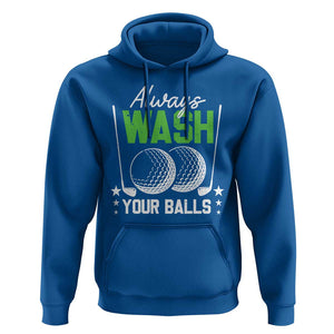 Funny Golf Hoodie Always Wash Your Balls TS09 Royal Blue Print Your Wear