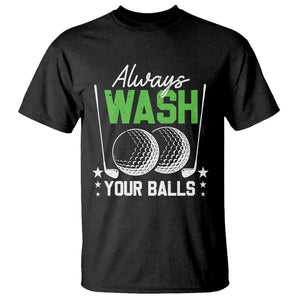Funny Golf T Shirt Always Wash Your Balls TS09 Black Print Your Wear