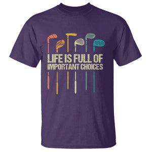 Funny Golf T Shirt Life Is Full Of Important Choices Golf Retro TS09 Purple Print Your Wear