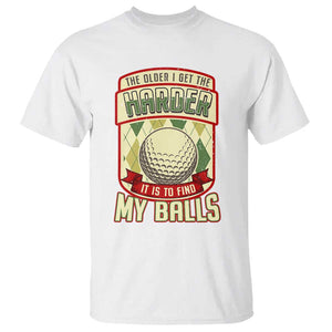 Funny Golf T Shirt The Older I Get The Harder TS09 White Print Your Wear