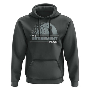 Funny Retirement Plan Golf Player Golfer Hoodie TS09 Dark Heather Print Your Wear
