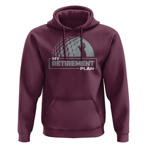 Funny Retirement Plan Golf Player Golfer Hoodie TS09 Maroon Print Your Wear