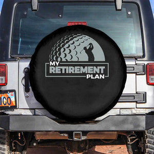 Funny Retirement Plan Golf Player Golfer Spare Tire Cover TS09 No hole Black Print Your Wear