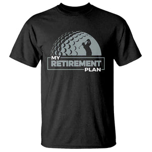 Funny Retirement Plan Golf Player Golfer T Shirt TS09 Black Print Your Wear