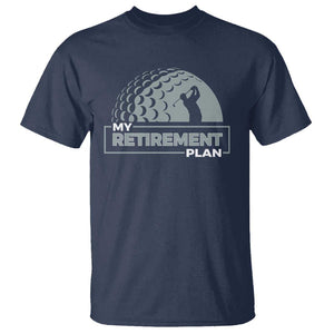 Funny Retirement Plan Golf Player Golfer T Shirt TS09 Navy Print Your Wear