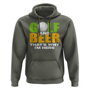 Funny Golf And Beer Hoodie That's Why I'm Here TS09 Military Green Print Your Wear