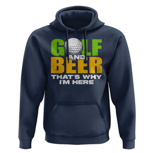 Funny Golf And Beer Hoodie That's Why I'm Here TS09 Navy Print Your Wear
