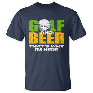 Funny Golf And Beer T Shirt That's Why I'm Here TS09 Navy Print Your Wear