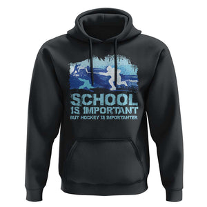 Funny School Is Important But Hockey Is Importanter Hoodie TS09 Black Print Your Wear