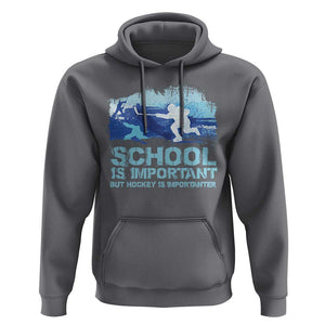 Funny School Is Important But Hockey Is Importanter Hoodie TS09 Charcoal Print Your Wear