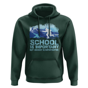 Funny School Is Important But Hockey Is Importanter Hoodie TS09 Dark Forest Green Print Your Wear