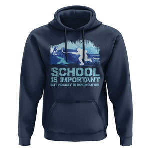 Funny School Is Important But Hockey Is Importanter Hoodie TS09 Navy Print Your Wear