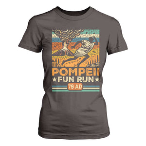 Funny Pompeii Fun Run T Shirt For Women Geography Volcanologist TS09 Dark Chocolate Print Your Wear