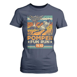 Funny Pompeii Fun Run T Shirt For Women Geography Volcanologist TS09 Navy Print Your Wear