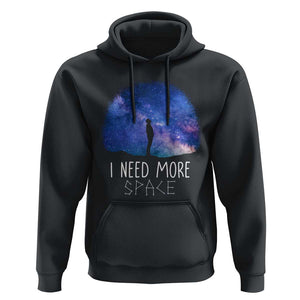 Astronomy Hoodie I Need More Space Galaxy Night Sky TS09 Black Print Your Wear