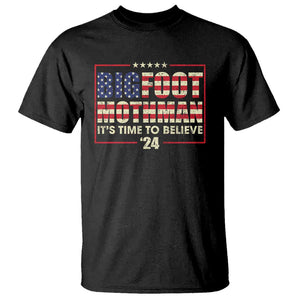 Funny President Election Bigfoot Mothman T Shirt It's Time To Believe TS09 Black Print Your Wear
