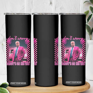 Funny Pink Trump Skinny Tumbler Daddy's On His Way TS09 Print Your Wear