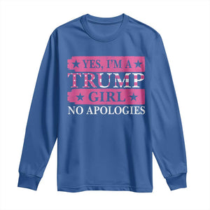 Funny Trump Supporter Long Sleeve Shirt Yes I'm A Trump Girl No Apologies 2024 Election TS09 Royal Blue Print Your Wear