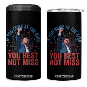 Trump Raised Fist 4 in 1 Can Cooler Tumbler If You Come At The King You Best Not Miss TS09 One Size: 16 oz Black Print Your Wear