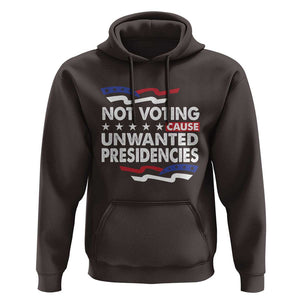 Vote 2024 Hoodie Not Voting Causes Unwanted Presidencies TS09 Dark Chocolate Print Your Wear