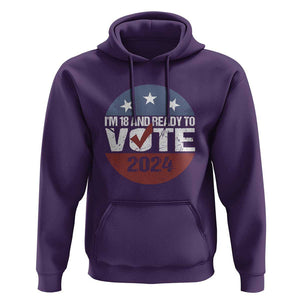 Vote 2024 Hoodie 18 and Ready To Vote First Time Voter TS09 Purple Print Your Wear
