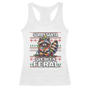 Funny Christmas Raccoon Racerback Tank Top Sorry Santa I've Been Feral TS09 White Print Your Wear
