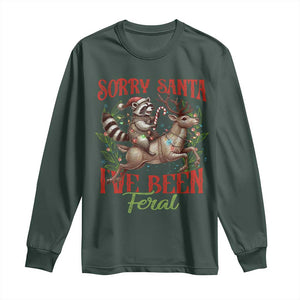 Funny Christmas Raccoon Long Sleeve Shirt Sorry Santa I've Been Feral Reindeer TS09 Dark Forest Green Print Your Wear