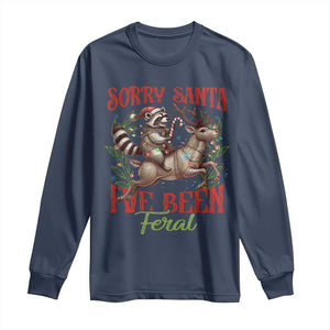 Funny Christmas Raccoon Long Sleeve Shirt Sorry Santa I've Been Feral Reindeer TS09 Navy Print Your Wear