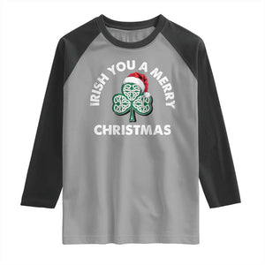Irish Christmas Raglan Shirt Irish You A Merry Christmas Celtic Shamrock TS09 Sport Gray Black Print Your Wear
