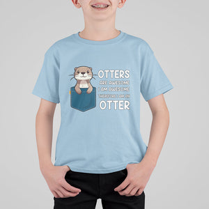 Otters Are Awesome I'm Awesome Therefore I Am An Otter T Shirt For Kid TS09 Light Blue Printyourwear