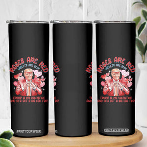 Funny Trump Lover Skinny Tumbler Roses are Red Trump Is My Valentine And He's Got A Big Ego Too TS09 Print Your Wear