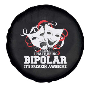 Bipolar Disorder Awareness Spare Tire Cover I Hate Being Bipolar It's Freakin' Awesome TS09 Print Your Wear