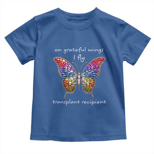 Transplant Recipient Toddler T Shirt On Grateful Wings I Fly TS09 Royal Blue Print Your Wear