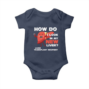 Liver Transplant Recipient Baby Onesie How Do I Look in My New Liver TS09 Navy Print Your Wear