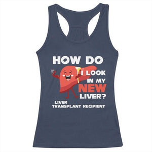 Liver Transplant Recipient Racerback Tank Top How Do I Look in My New Liver TS09 Navy Print Your Wear