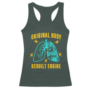 Lung Transplant Surgery Racerback Tank Top Original Body Rebuilt Engine TS09 Dark Forest Green Print Your Wear