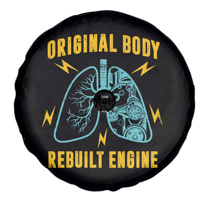 Lung Transplant Surgery Spare Tire Cover Original Body Rebuilt Engine TS09 Print Your Wear