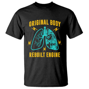 Lung Transplant Surgery T Shirt Original Body Rebuilt Engine TS09 Black Print Your Wear