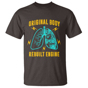 Lung Transplant Surgery T Shirt Original Body Rebuilt Engine TS09 Dark Chocolate Print Your Wear