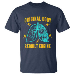 Lung Transplant Surgery T Shirt Original Body Rebuilt Engine TS09 Navy Print Your Wear